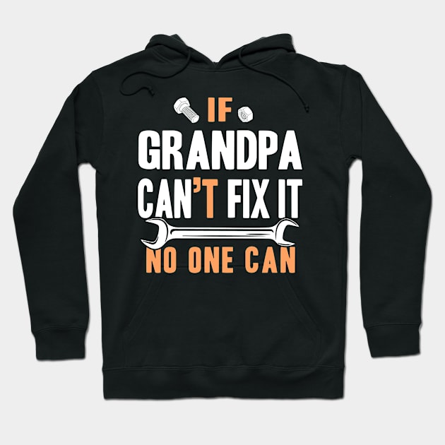 Only Grandpa Can Fix It Hoodie by adik